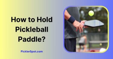 How to Hold Pickleball Paddle