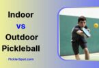 Indoor vs Outdoor Pickleball