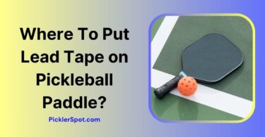 Where To Put Lead Tape on Pickleball Paddle