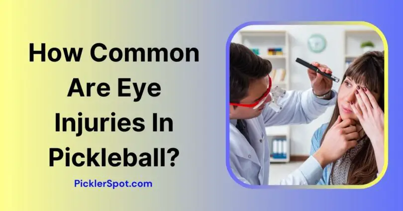 How Common Are Eye Injuries In Pickleball