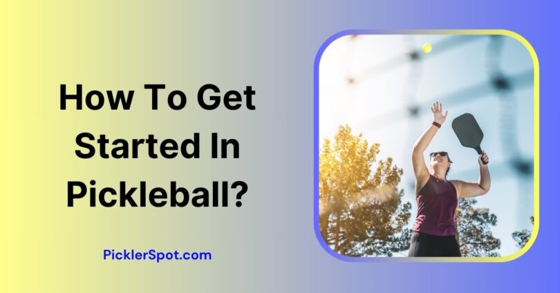 How To Get Started In Pickleball