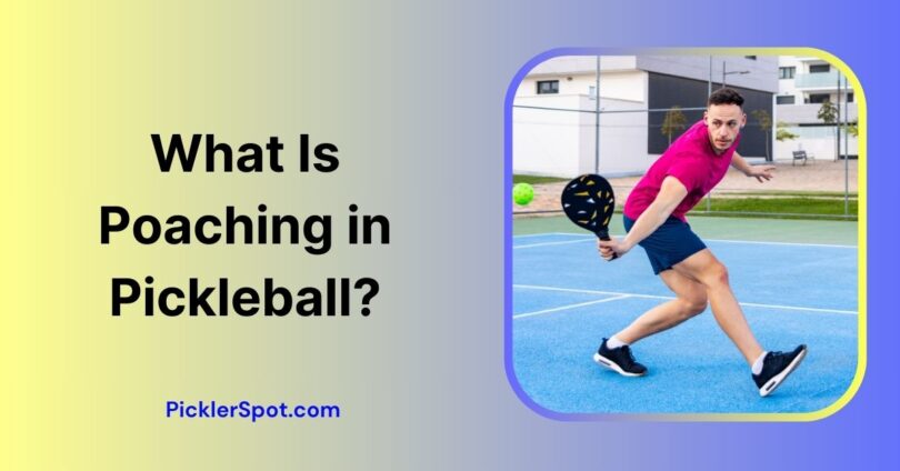 What Is Poaching in Pickleball